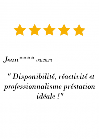 Disponibilité, réactivité et professionnalisme prestation idéale