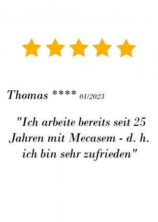 Ich arbeite bereits seit 25 Jahren mit Mecasem - d. h. ich bin sehr zufrieden